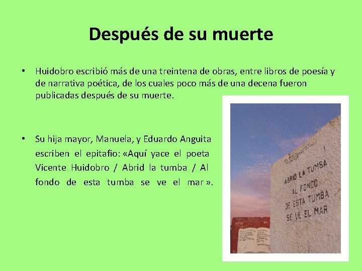 Después de su muerte • Huidobro escribió más de una treintena de obras, entre