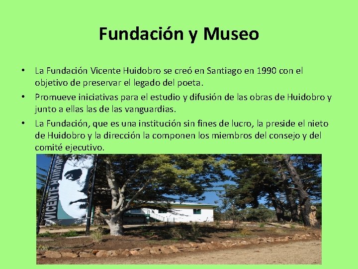 Fundación y Museo • La Fundación Vicente Huidobro se creó en Santiago en 1990