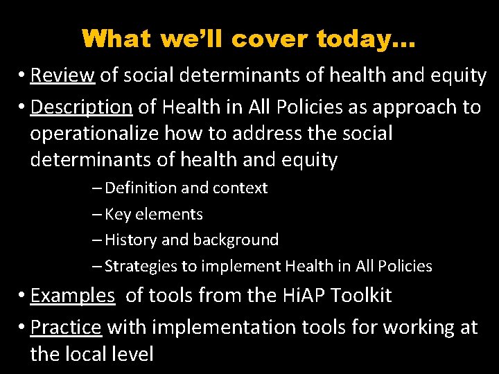 What we’ll cover today… • Review of social determinants of health and equity •