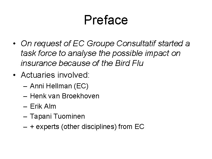 Preface • On request of EC Groupe Consultatif started a task force to analyse