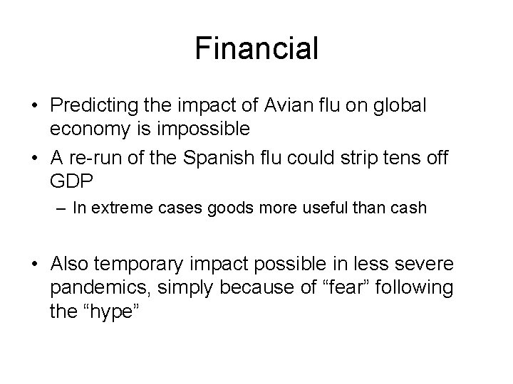 Financial • Predicting the impact of Avian flu on global economy is impossible •