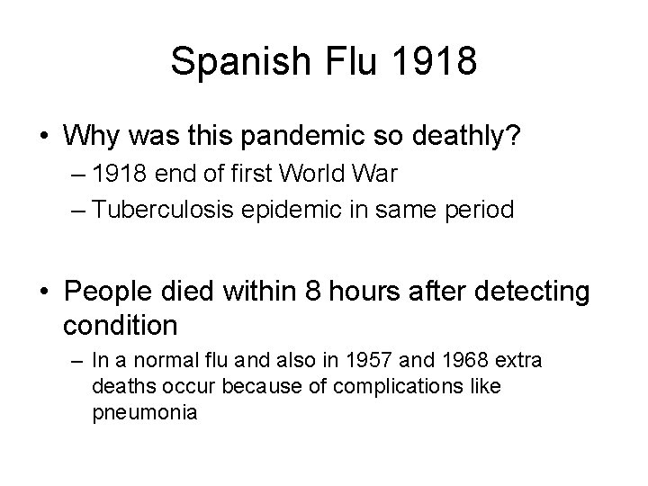 Spanish Flu 1918 • Why was this pandemic so deathly? – 1918 end of