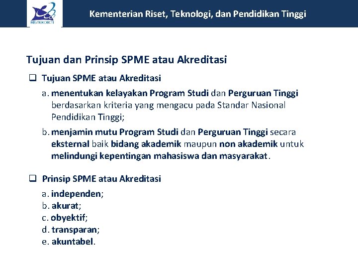  Kementerian Riset, Teknologi, dan Pendidikan Tinggi Tujuan dan Prinsip SPME atau Akreditasi q