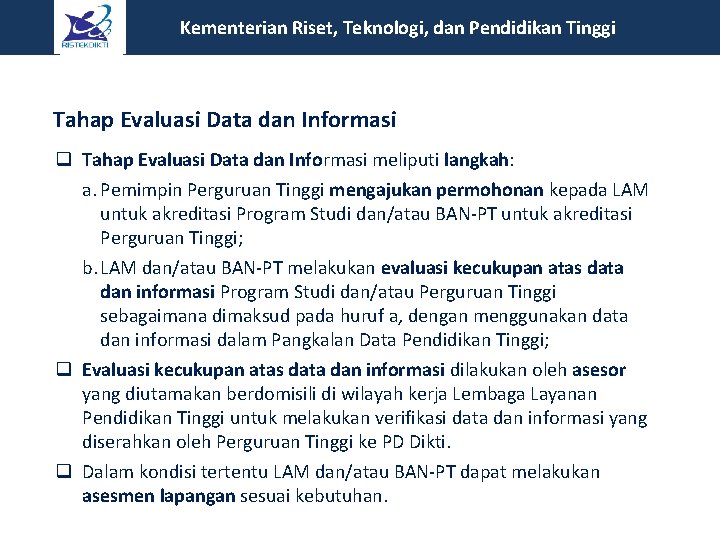  Kementerian Riset, Teknologi, dan Pendidikan Tinggi Tahap Evaluasi Data dan Informasi q Tahap