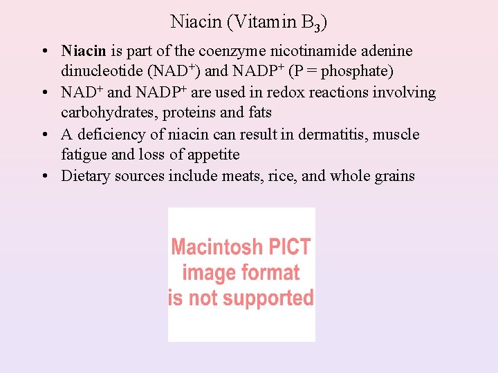 Niacin (Vitamin B 3) • Niacin is part of the coenzyme nicotinamide adenine dinucleotide