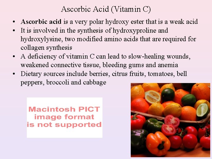 Ascorbic Acid (Vitamin C) • Ascorbic acid is a very polar hydroxy ester that