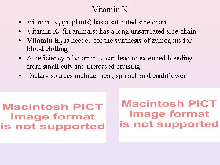 Vitamin K • Vitamin K 1 (in plants) has a saturated side chain •