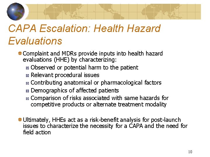 CAPA Escalation: Health Hazard Evaluations Complaint and MDRs provide inputs into health hazard evaluations