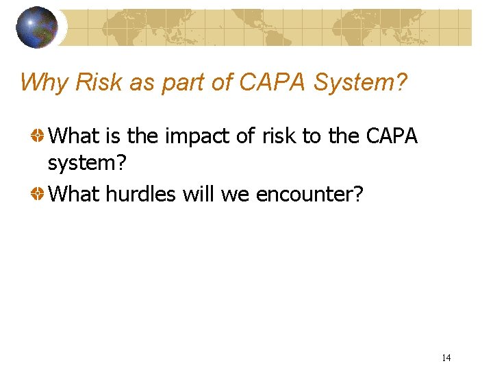 Why Risk as part of CAPA System? What is the impact of risk to
