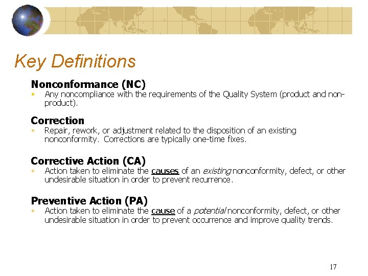 Key Definitions Nonconformance (NC) • Any noncompliance with the requirements of the Quality System