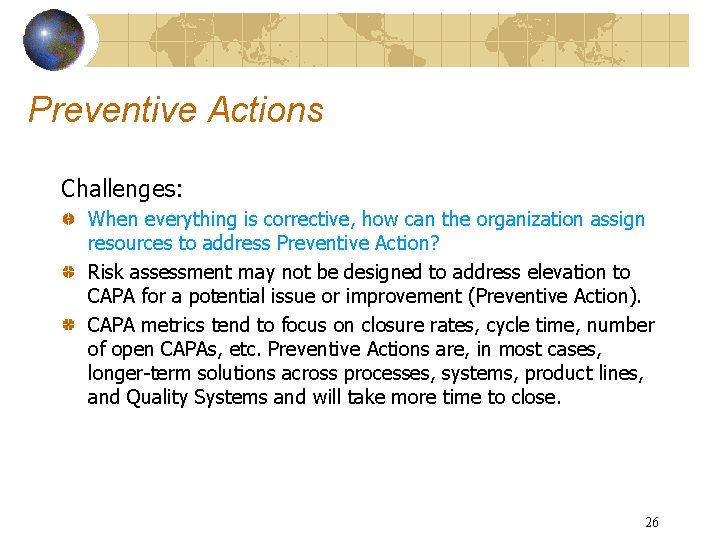 Preventive Actions Challenges: When everything is corrective, how can the organization assign resources to