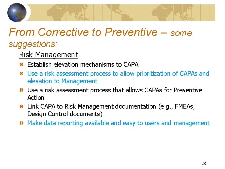 From Corrective to Preventive – some suggestions: Risk Management Establish elevation mechanisms to CAPA