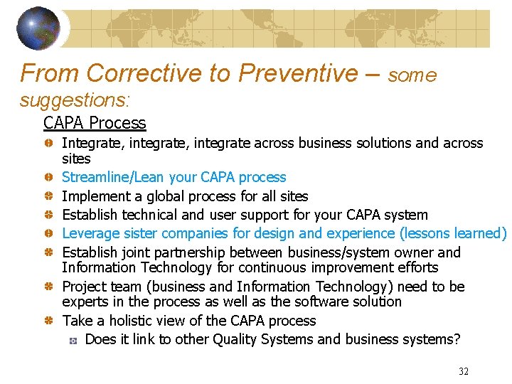 From Corrective to Preventive – some suggestions: CAPA Process Integrate, integrate across business solutions