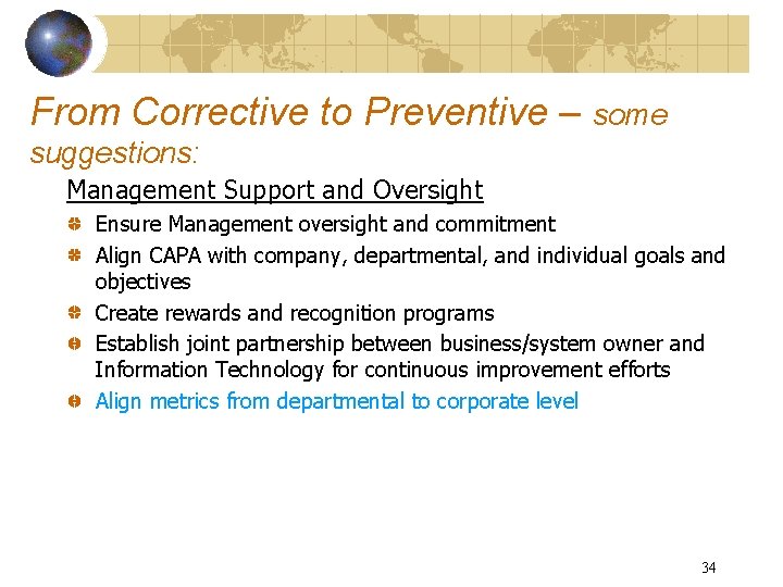 From Corrective to Preventive – some suggestions: Management Support and Oversight Ensure Management oversight