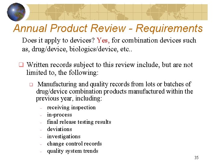 Annual Product Review - Requirements Does it apply to devices? Yes, for combination devices