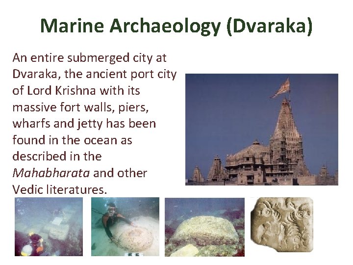 Marine Archaeology (Dvaraka) An entire submerged city at Dvaraka, the ancient port city of