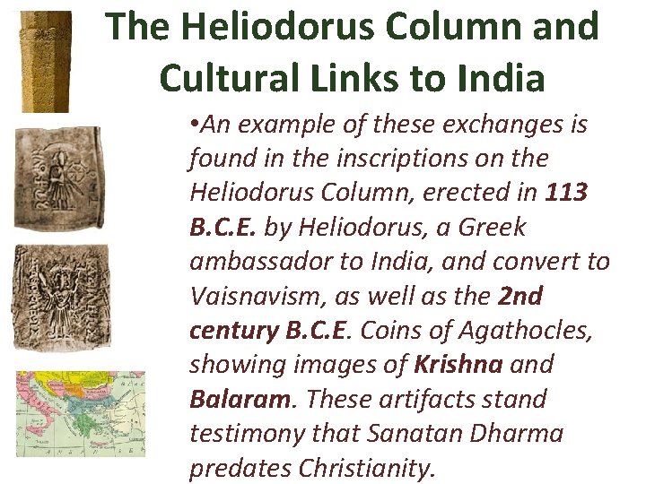 The Heliodorus Column and Cultural Links to India • An example of these exchanges