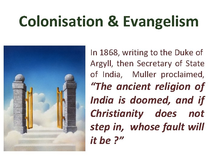 Colonisation & Evangelism In 1868, writing to the Duke of Argyll, then Secretary of