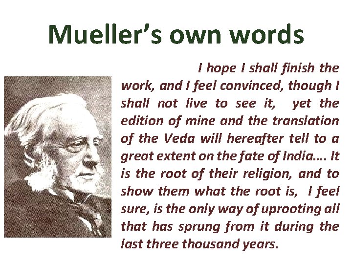 Mueller’s own words I hope I shall finish the work, and I feel convinced,