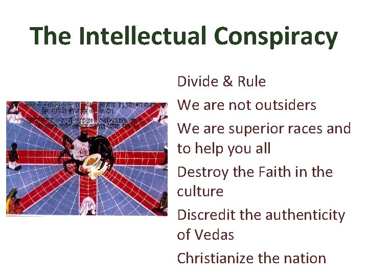 The Intellectual Conspiracy Divide & Rule We are not outsiders We are superior races