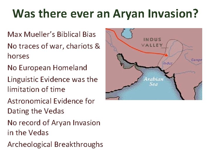 Was there ever an Aryan Invasion? Max Mueller’s Biblical Bias No traces of war,