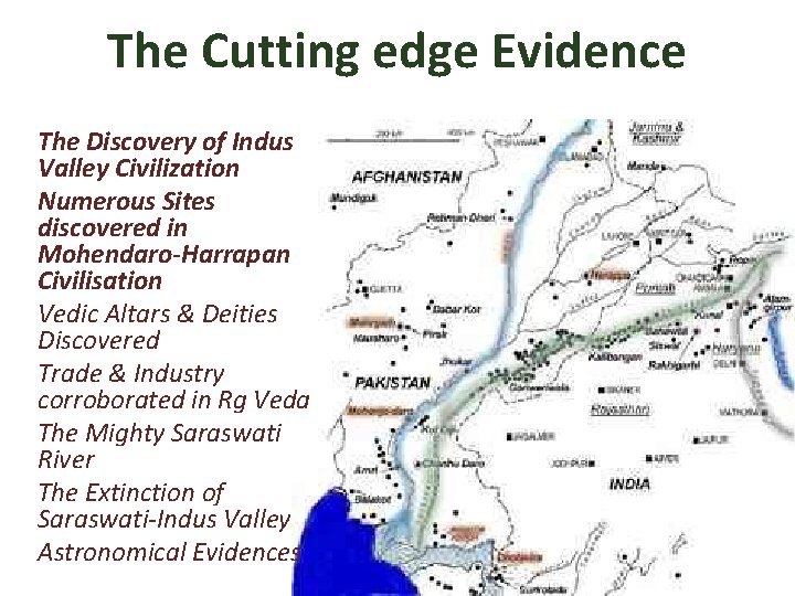 The Cutting edge Evidence The Discovery of Indus Valley Civilization Numerous Sites discovered in