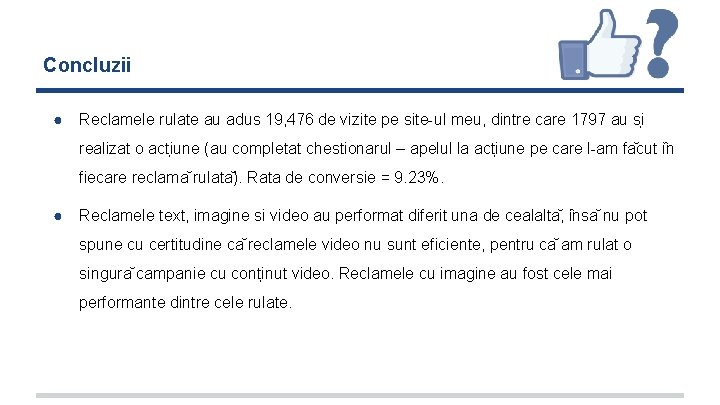 Concluzii ● Reclamele rulate au adus 19, 476 de vizite pe site-ul meu, dintre Concluzii ● Reclamele rulate au adus 19, 476 de vizite pe site-ul meu, dintre