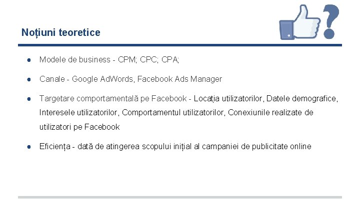 Noțiuni teoretice ● Modele de business - CPM; CPC; CPA; ● Canale - Google Noțiuni teoretice ● Modele de business - CPM; CPC; CPA; ● Canale - Google