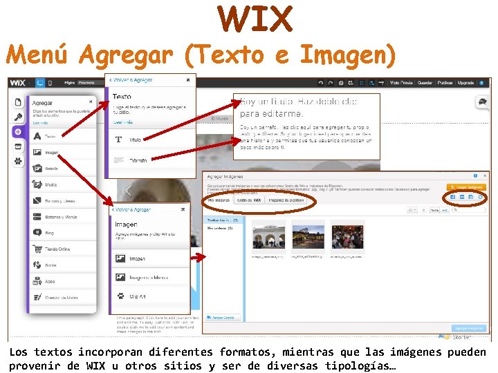 WIX Menú Agregar (Texto e Imagen) Los textos incorporan diferentes formatos, mientras que las