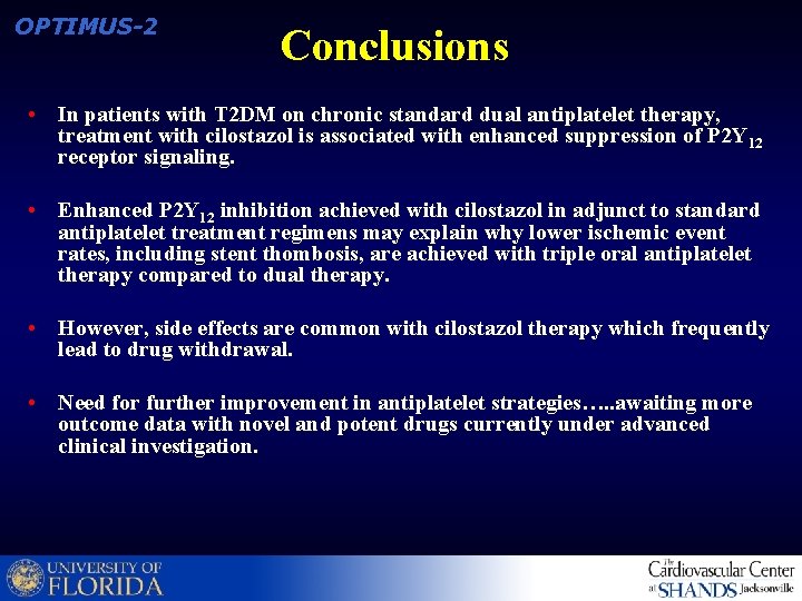 OPTIMUS-2 Conclusions • In patients with T 2 DM on chronic standard dual antiplatelet