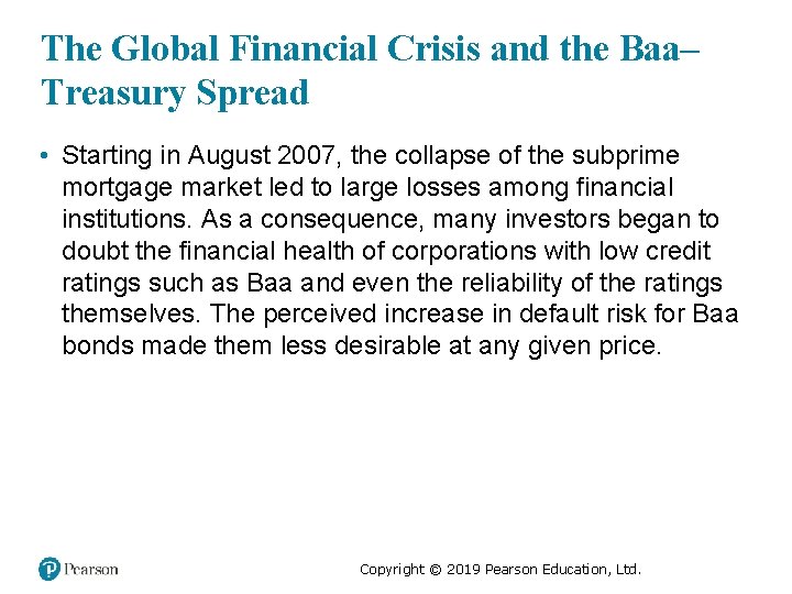 The Global Financial Crisis and the Baa– Treasury Spread • Starting in August 2007,