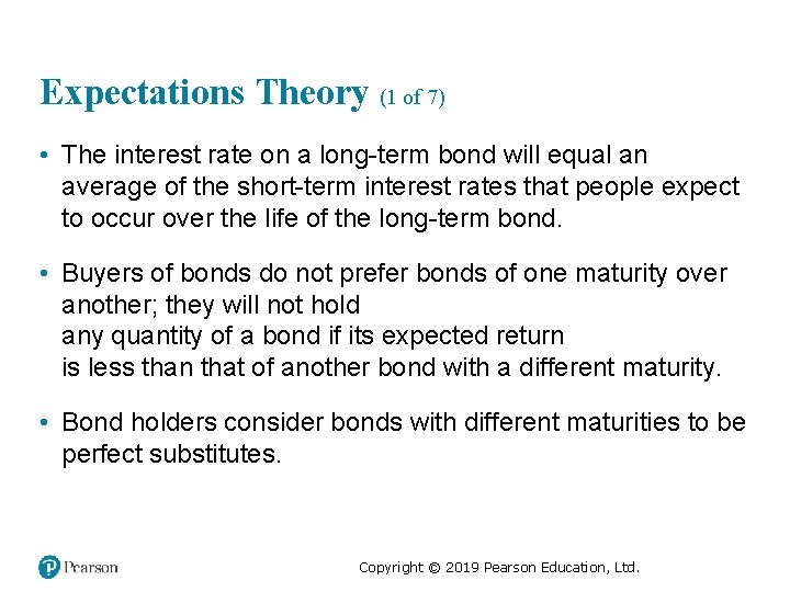 Expectations Theory (1 of 7) • The interest rate on a long-term bond will