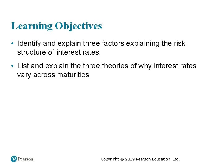 Learning Objectives • Identify and explain three factors explaining the risk structure of interest