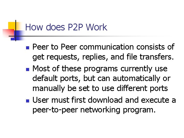 How does P 2 P Work n n n Peer to Peer communication consists