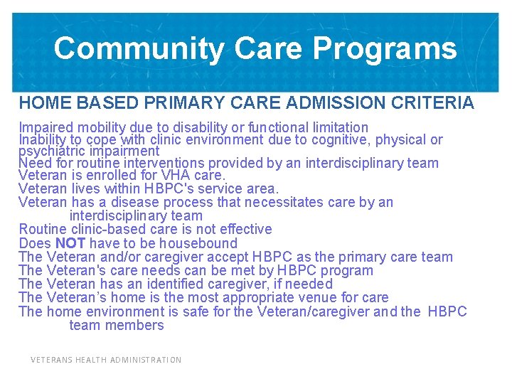Community Care Programs HOME BASED PRIMARY CARE ADMISSION CRITERIA Impaired mobility due to disability