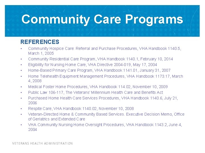 Community Care Programs REFERENCES • • • Community Hospice Care: Referral and Purchase Procedures,