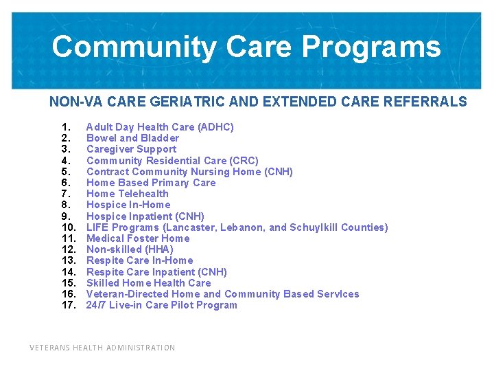 Community Care Programs NON-VA CARE GERIATRIC AND EXTENDED CARE REFERRALS 1. 2. 3. 4.