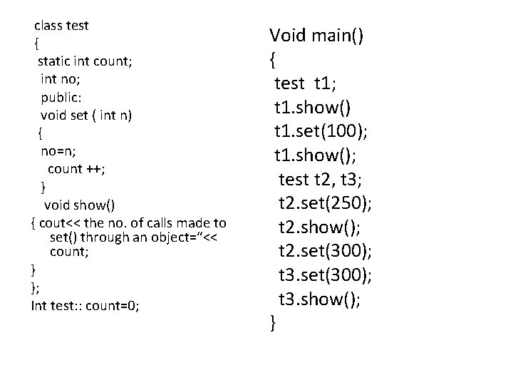 class test { static int count; int no; public: void set ( int n)