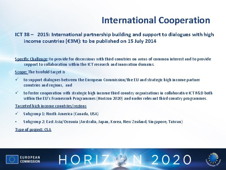 International Cooperation ICT 38 – 2015: International partnership building and support to dialogues with