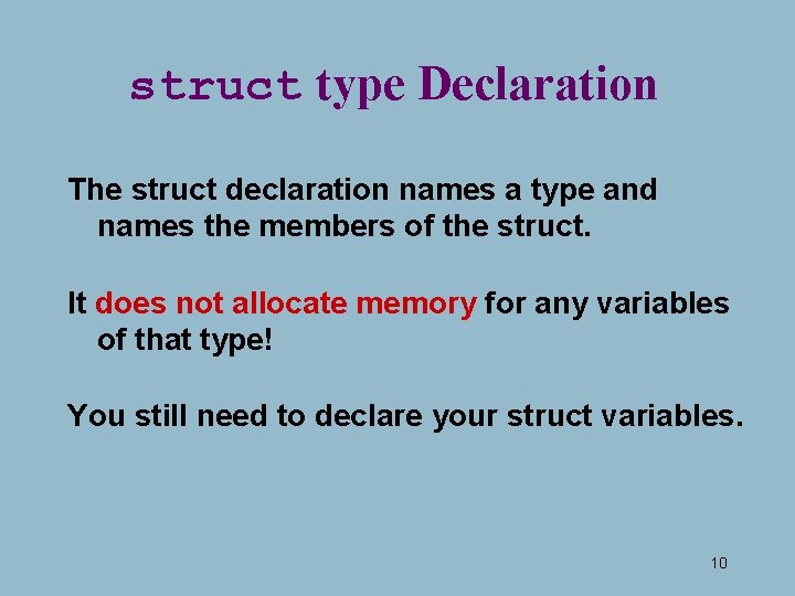 struct type Declaration The struct declaration names a type and names the members of struct type Declaration The struct declaration names a type and names the members of