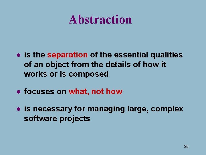 Abstraction l is the separation of the essential qualities of an object from the Abstraction l is the separation of the essential qualities of an object from the