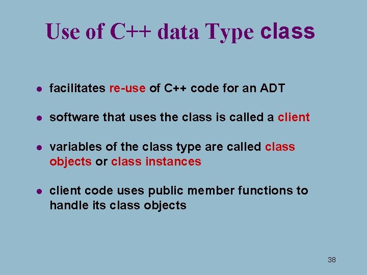 Use of C++ data Type class l facilitates re-use of C++ code for an Use of C++ data Type class l facilitates re-use of C++ code for an