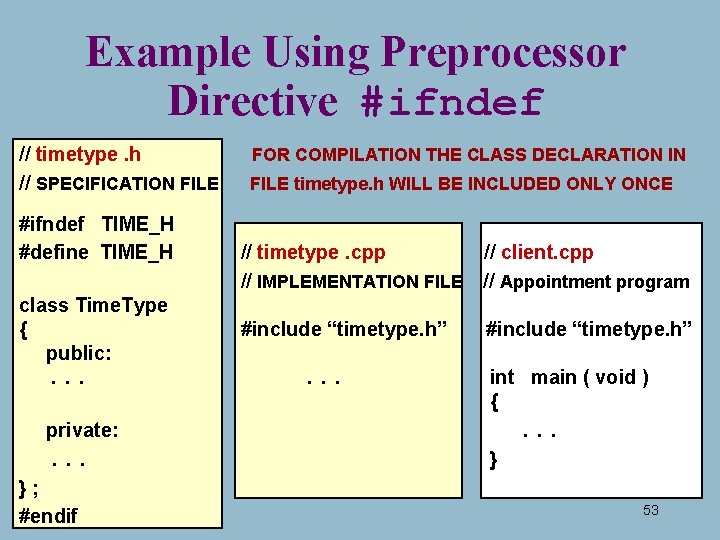 Example Using Preprocessor Directive #ifndef // timetype. h // SPECIFICATION FILE #ifndef TIME_H #define Example Using Preprocessor Directive #ifndef // timetype. h // SPECIFICATION FILE #ifndef TIME_H #define