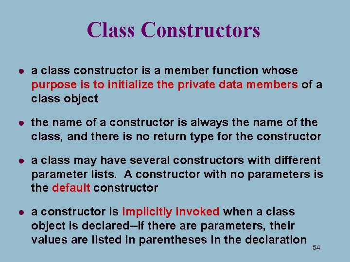 Class Constructors l a class constructor is a member function whose purpose is to Class Constructors l a class constructor is a member function whose purpose is to