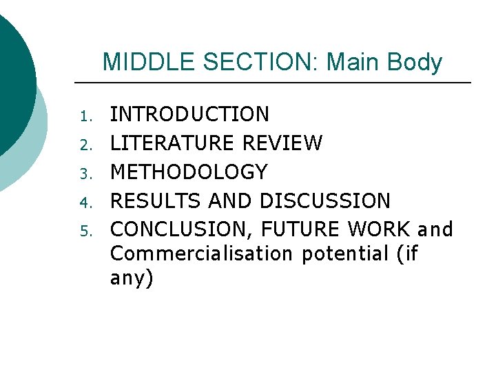 MIDDLE SECTION: Main Body 1. 2. 3. 4. 5. INTRODUCTION LITERATURE REVIEW METHODOLOGY RESULTS