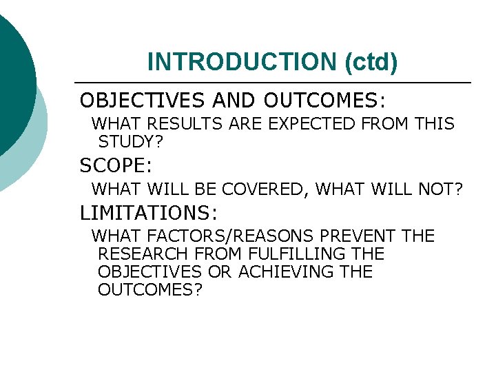 INTRODUCTION (ctd) OBJECTIVES AND OUTCOMES: WHAT RESULTS ARE EXPECTED FROM THIS STUDY? SCOPE: WHAT