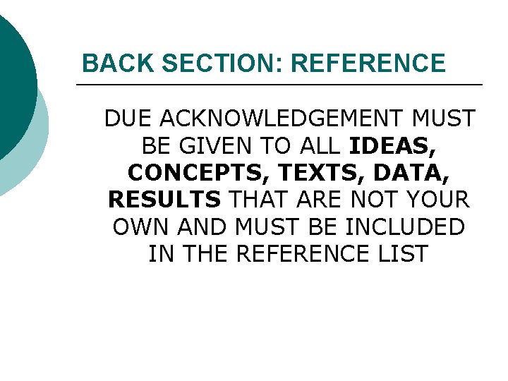 BACK SECTION: REFERENCE DUE ACKNOWLEDGEMENT MUST BE GIVEN TO ALL IDEAS, CONCEPTS, TEXTS, DATA,