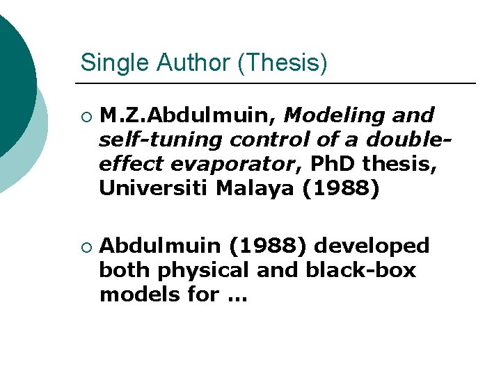 Single Author (Thesis) ¡ ¡ M. Z. Abdulmuin, Modeling and self-tuning control of a