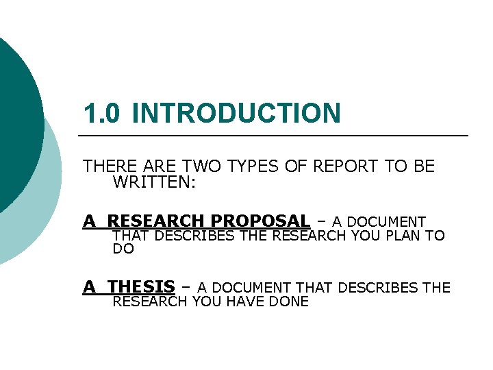 1. 0 INTRODUCTION THERE ARE TWO TYPES OF REPORT TO BE WRITTEN: A RESEARCH