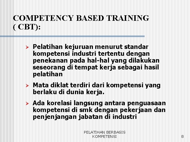 PELATIHAN BERBASIS KOMPETENSI COMPETENCY BASED TRAINING CBT PELATIHAN